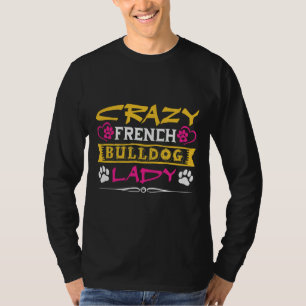 Crazy French Bulldog Lady 50 T-Shirt