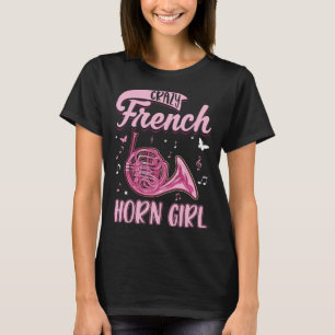 Crazy French Horn Girl Girl Horn Player French Hor T-Shirt