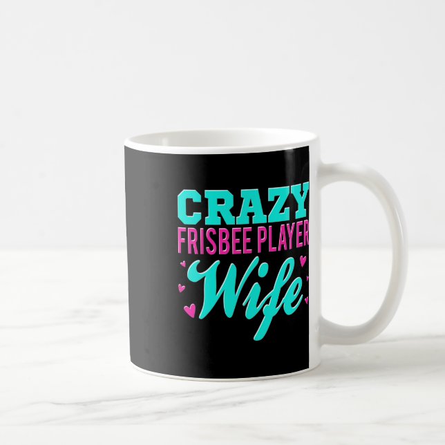 Crazy Frisbee Player Wife Ultimate Frisbee Disc Go Coffee Mug (Right)