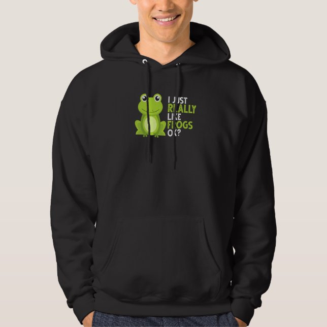 Crazy Frog   I Just Really Like Frogs Ok Hoodie (Front)