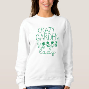 Crazy Garden Lady Sweatshirt