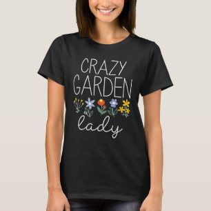 Crazy Garden Lady T-Shirt