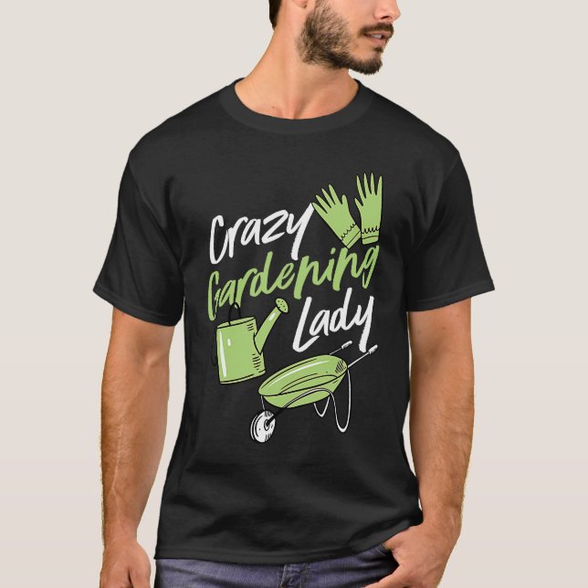 Crazy Gardening Lady Cute Raised Gardening Mum Lov T-Shirt (Front)