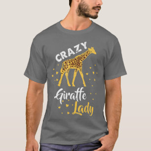 Crazy Giraffe Lady for African Animal Giraffe Love T-Shirt