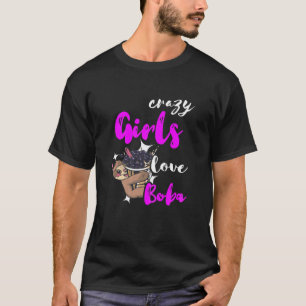 Crazy Girls Love Boba Tea Funny Sloth Bubble Tea L T-Shirt