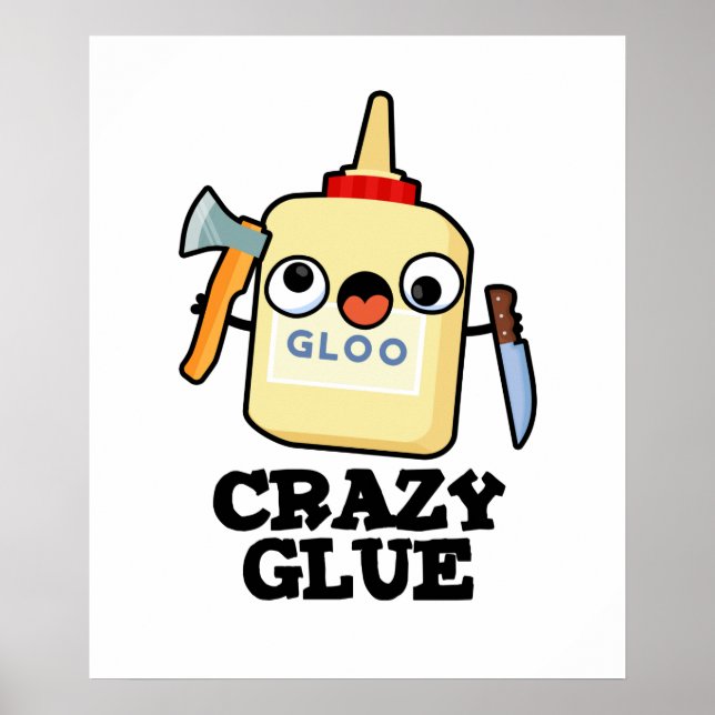 Crazy Glue Cute Super Glue Pun Poster (Front)