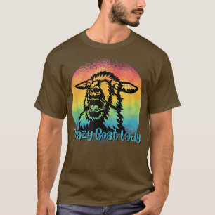 CRAZY GOAT LADY FUN FOR GOAT OWNERS & FARMERS T-Shirt