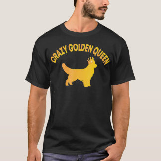 Crazy Golden Queen T-Shirt