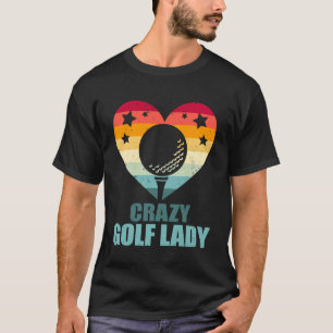 Crazy Golf Lady Vintage Retro Heart Funny Golfer T-Shirt