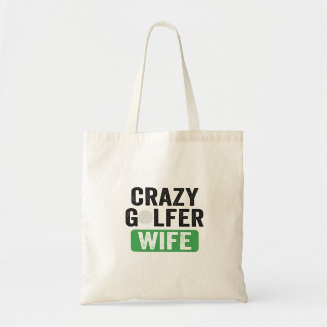 Crazy Golfer Wife Funny Golf Widow Wife Golf Cours Tote Bag (Front)
