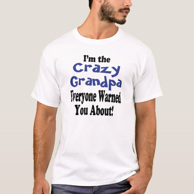Crazy Grandpa Shirt (Front)