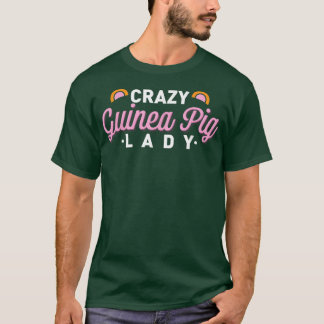 Crazy Guinea Pig Lady Funny Multiple Guinea Pigs P T-Shirt