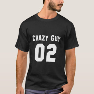 Crazy Guy for 3 T-Shirt
