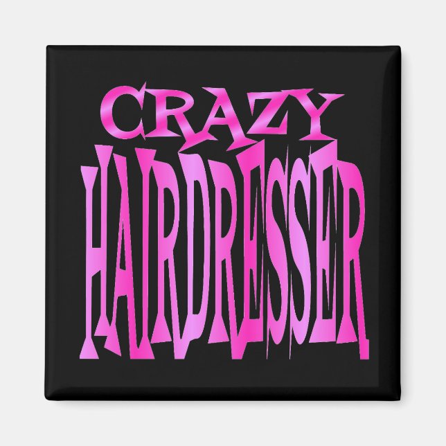 Crazy Hairdresser Magnet (Front)