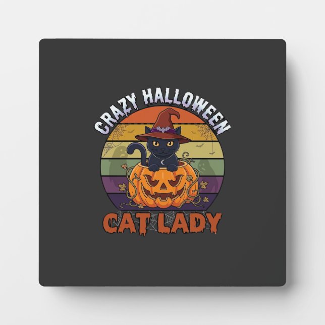 Crazy Halloween Cat Lady Black Pumpkin Witch Hat Plaque (Front)