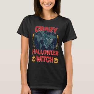 Crazy Halloween Witch Pumpkin Flying Moon Spooky N T-Shirt