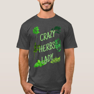 Crazy Herbs Lady 1 T-Shirt