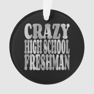 Crazy High School Freshman in Silver Ornament