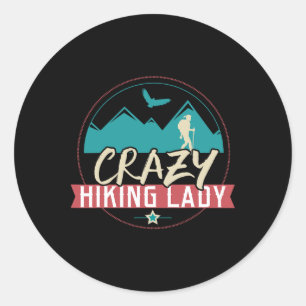Crazy Hiking Lady Funny Hiking Shirt Outdoors Tee Classic Round Sticker