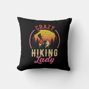 Crazy Hiking Lady, Woman Loves Mountain Hiking Cushion