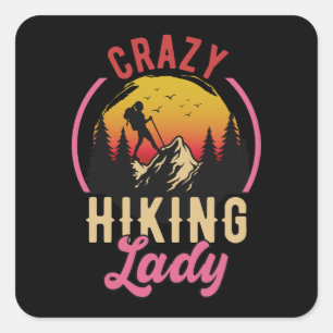 Crazy Hiking Lady, Woman Loves Mountain Hiking Square Sticker