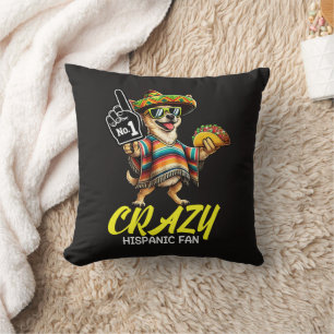 Crazy Hispanic Fan - Funny Chihuahua Mexican Proud Cushion