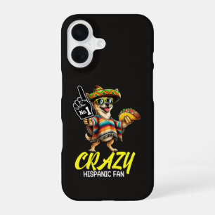 Crazy Hispanic Fan - Funny Chihuahua Mexican Proud iPhone 16 Case