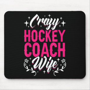 Crazy Hockey Coach Wife Ice Hockey Field Trainer P Mouse Mat
