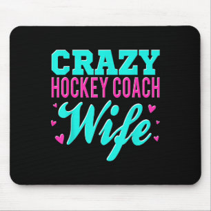 Crazy Hockey Coach Wife Ice Hockey Field Trainer P Mouse Mat