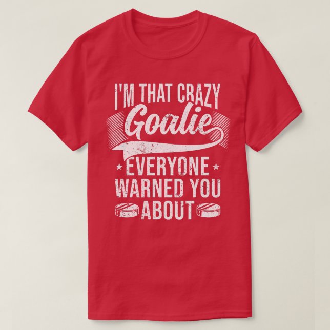 Crazy Hockey Goalie  T-Shirt (Design Front)