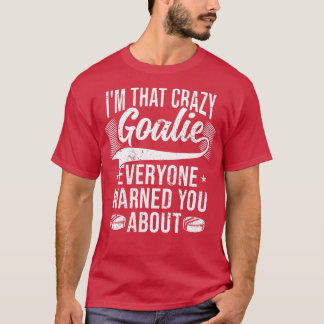 Crazy Hockey Goalie  T-Shirt