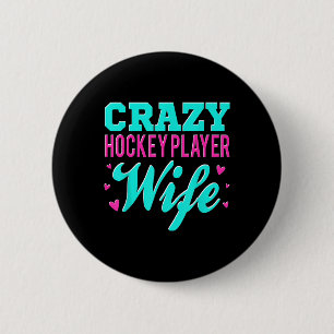 Crazy Hockey Player Wife Olympic Ice Hockey Field  6 Cm Round Badge