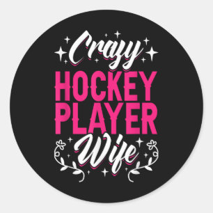 Crazy Hockey Player Wife Olympic Ice Hockey Field Classic Round Sticker