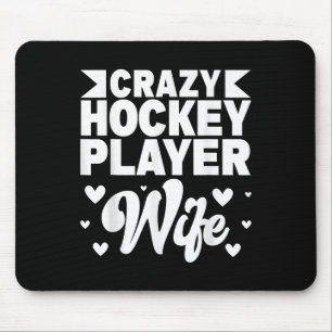 Crazy Hockey Player Wife Olympic Ice Hockey Field Mouse Mat