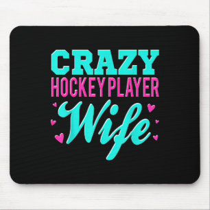 Crazy Hockey Player Wife Olympic Ice Hockey Field Mouse Mat