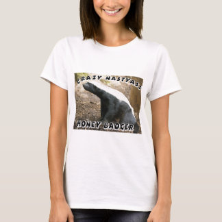 crazy honey badger T-Shirt