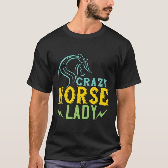 Crazy Horse Lady Horse Lover Women Horseback Ridin T-Shirt (Front)