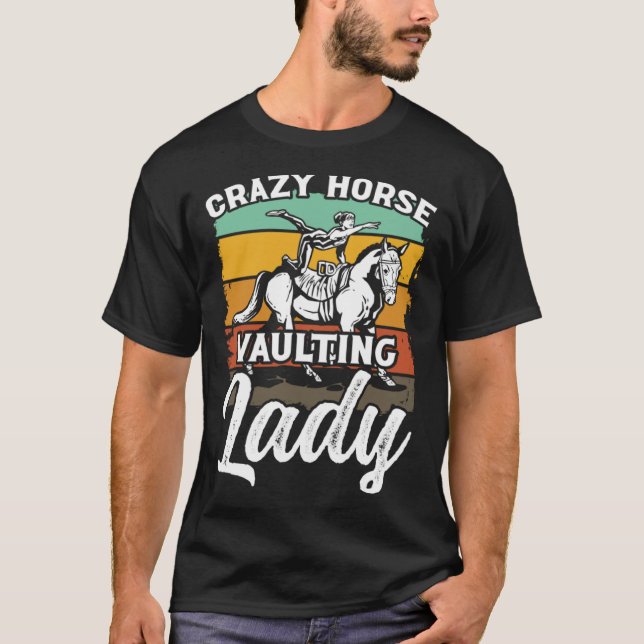 Crazy Horse Vaulting Lady Riding Horses Horseback T-Shirt (Front)