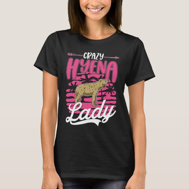 Crazy Hyena lady Hyena Girl T-Shirt (Front)