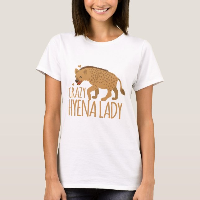crazy hyena lady T-Shirt (Front)
