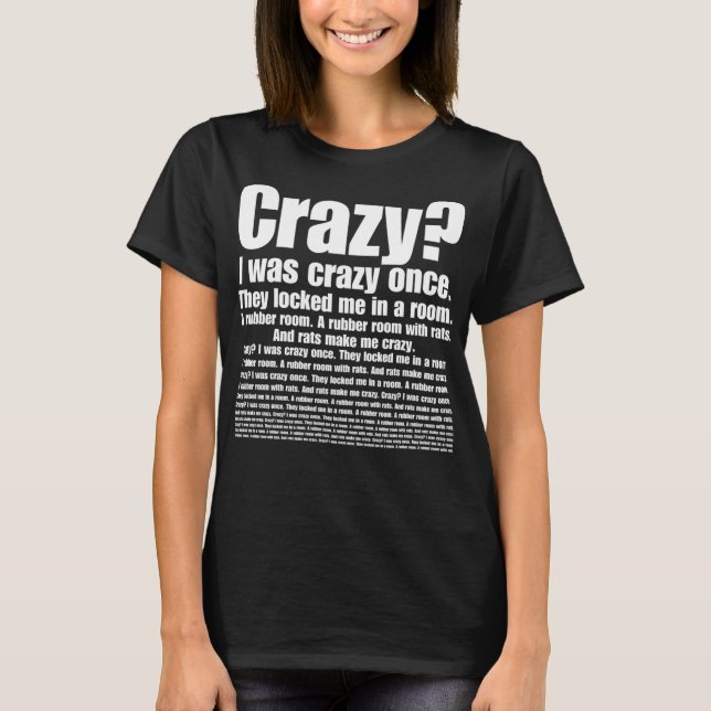 Crazy I Was Crazy Once Funny Trending Meme T-Shirt (Front)