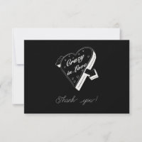 Crazy in love black and white thank you cards