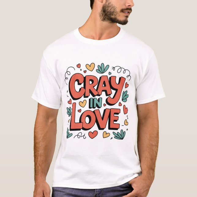 Crazy in Love Shirt (Front)