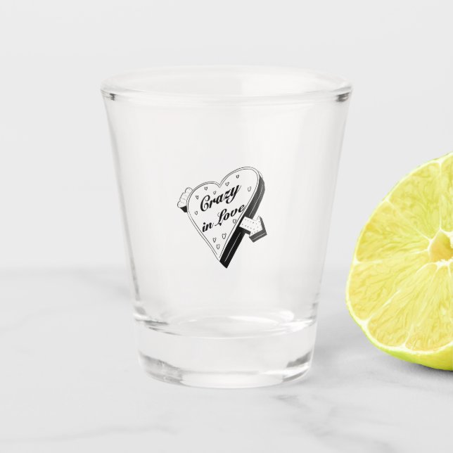 crazy in love shot glass  (Front)