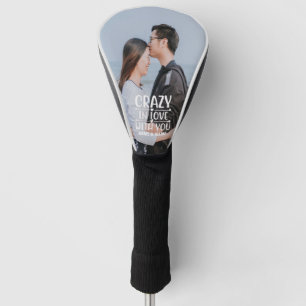 Crazy In Love With You Golf Head Cover
