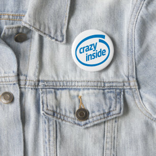 Crazy inside 6 cm round badge