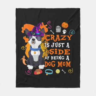 Crazy Is Just A Side Of Being A Boston Terrier Mum Fleece Blanket