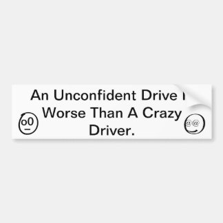 Crazy is sometimes better bumper sticker