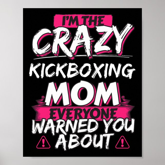 Crazy Kickboxing Mom Funny Hobby Gift  Poster (Front)