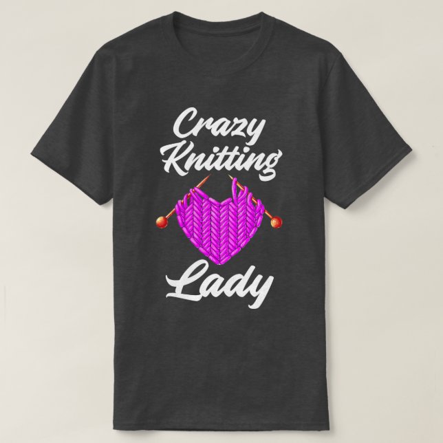 Crazy Knitting Lady Funny Knitting  T-Shirt (Design Front)